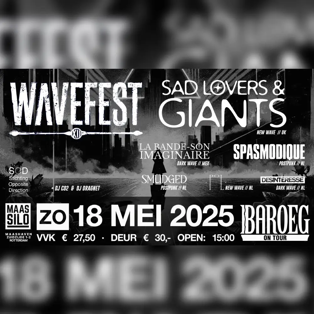 Baroeg On Tour: Wavefest XII: Sad Lovers & Giants + La Bande-Son Imaginaire + Spasmodique + Smudged + Desinteresse + POL